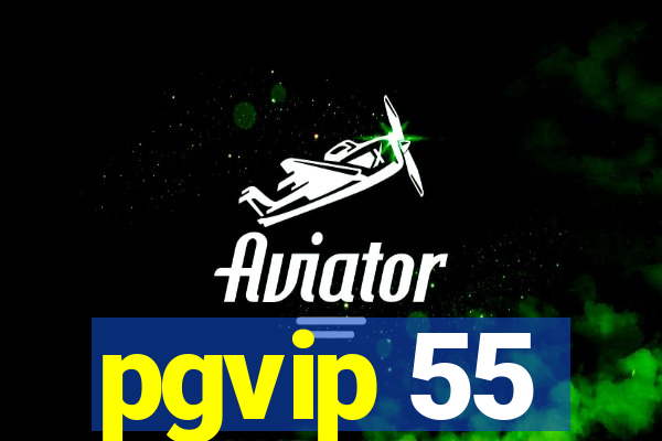pgvip 55